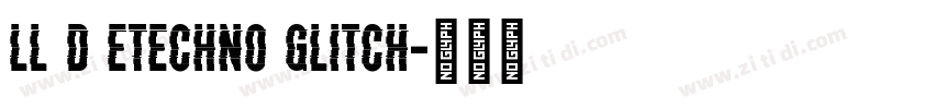 LL D Etechno Glitch字体转换
